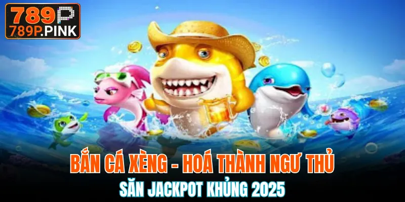 bắn cá xèng
