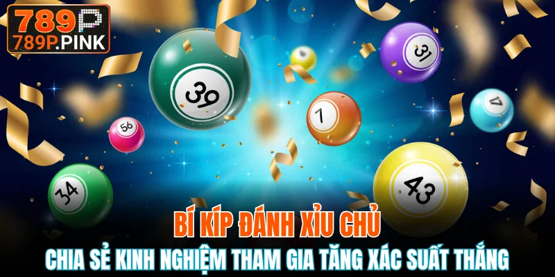 Chia sẻ kinh nghiệm tham gia tăng xác suất thắng
