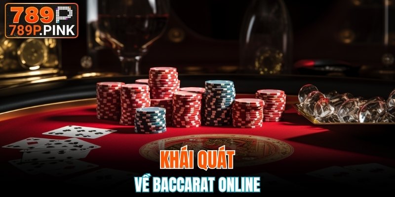 Khái quát về baccarat online
